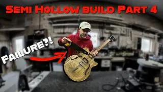 Semi Hollow Body Design and Build - Part 4 Failure?
