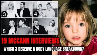 19 McCann Interviews&mdash;Which 3 Deserve a Body LANGUAGE Breakdown? | Criminal Mother
