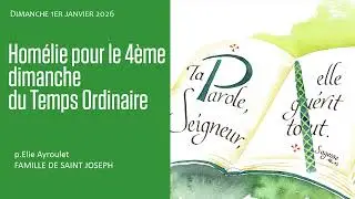 Hom&eacute;lie du p.Elie Ayroulet pour le 4&egrave;me dimanche du Temps Ordinaire.