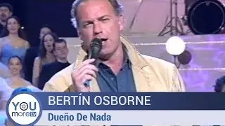 Bertín Osborne - Dueño De Nada