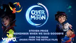Steven Price - Remember When We Said Goodbye | Over the Moon (Music From the Netflix Film)