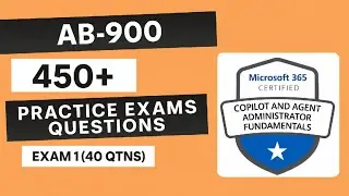 AB-900 | Copilot and Agent Administration Fundamentals | 480+ Questions | Exam 1 (40 Qtns)