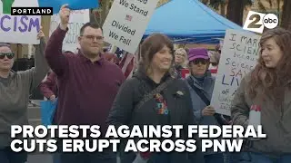 Protests against White House actions take place across the PNW