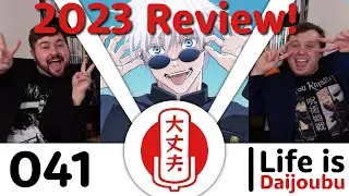 2023 Anime Year Review | Life Is Daijoubu #41