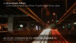 Kentish Man - Concentrate On The Rhythm Of The Vibe