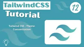 TailwindCSS v4 Tutorial 2026 #012   - Theme Customization
