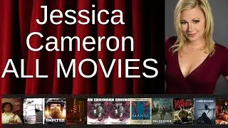 ALL Jessica Cameron Movies Ranked by Score (Critics + Fans)