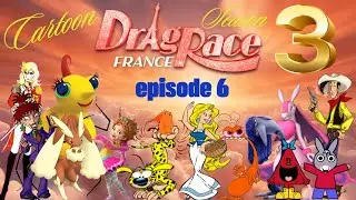 Cartoon Drag Race France Season 3 Episode 6//: 