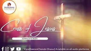 CROSS OF JESUS - John Stainer | #Easter #Hymns