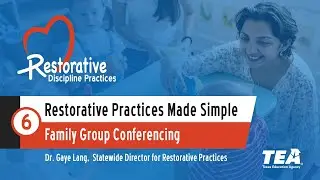 Restorative Practices Made Simple - 6 - Family Group Conferencing (Tier 2)