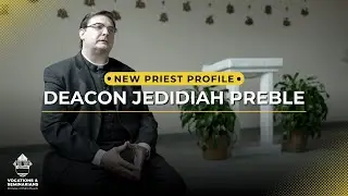 New Priest Profile: Deacon Jedidiah Preble