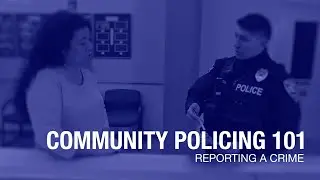 Community Policing 101: Reporting A Crime