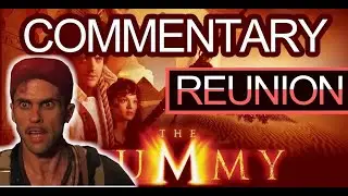 The Mummy 1999 REUNION  - Special Edition Commentary