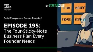 The Four-Sticky-Note Business Plan Every Founder Needs &ndash; SE EP195