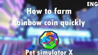 How to farm Rainbow coin quickly | Pet simulator X