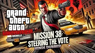 GTA Liberty City Stories Mobile Walkthrough Mission:38-Steering The Vote