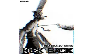 Kenshi Yonezu - KICKBACK 「Drazically Remix」CHAINSAW MAN OP