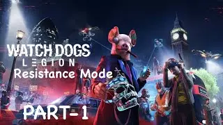 Watch Dogs Legion Resistance Mode Gameplay Walkthrough Full Guide Part 1- Introduction