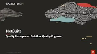 NetSuite Quality Management Solution (QMS): Quality Engineer