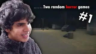 Playing two random horror games #1