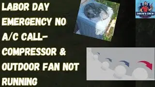 Labor day emergency no a/c call- Compressor & outdoor fan not running