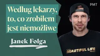 Miłość do sportu stawia na nogi! - Janek Folga (PMT 023)