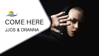 JJOS & DRANNA - Come Here (Fede Garcia Remix) - Nu Disco, Chill Music, Deep House