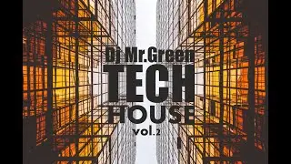 Dj Mr.Green - Tech house Vol.2