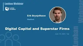 Digital Capital and Superstar Firms｜Luohan Webinar