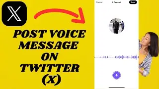 How To Post Voice Messages On X (Formerly Twitter)