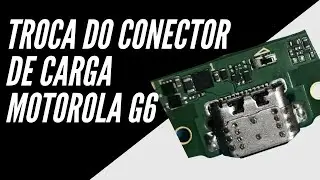 COMO TROCAR CONECTOR TIPO C MOTO G6