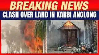 Assam: Clash in West Karbi Anglong Over Land Encroachment, Police Respond