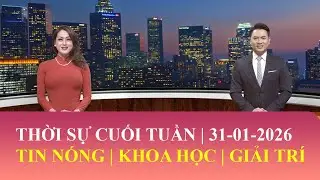 Thời Sự Cuối Tuần | 31/01/2026 | FULL🔴
