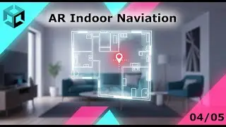 04/05 &mdash; ARFoundation Indoor-Navigation Advanced &mdash; Рефакторинг и улучшение