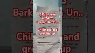 B.Ed 1- sem( 2024-25) || childhood and growing up ( p-1)|| Barkatullah University || #bed  #ytshorts