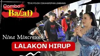 Combo Balad Music - Lalakon Hirup | Nina Mincreunk ( Live kp.Pojok Cikahuripan )