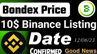 Bondex price 10$ and listing on Binance update || #bondexorigin || Bondex Listing Update