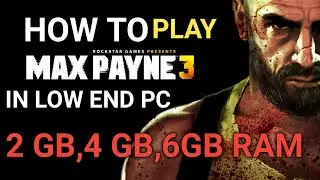 How to play max Payne 3 in low end pc (2GB,4G,6GB RAM) in ( HINDI) latest video