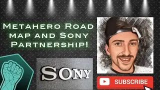 Metahero ROAD MAP + HERO & SONY NEW Partnership!