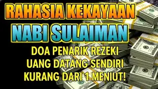 Buktikan Sendiri! Rezeki Datang Cepat, Doa cepat kaya,pembuka rezeki,doa nabi Sulaiman 