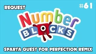 [Eps. 83 Request #61] Numberblocks Sparta Quest For Perfection Remix