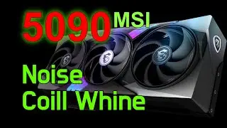 MSI RTX 5090 32G GAMING TRIO OC - fans noise, coil whine