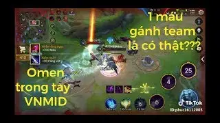 OMEN trong tay VNMID c&oacute; thể lấy megakill ko????