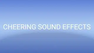 CHEERING SOUND EFFECT