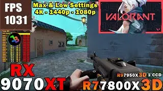 VALORANT | RX 9070 XT | Sim. R7 7800X3D | 4K - 1440p - 1080p | Max & Low Settings