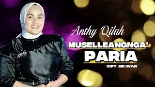 ANTHY QILAH | MUSELLEANGNGA' PARIA | CIPT. MR IWAN | LIVE AR SOUND SYSTEM