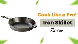 Cook Like a Pro: Lodge Cast Iron Skillet | Review