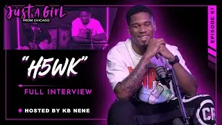 H5wk | Ep97 | Just A Girl From Chicago Podcast | Hosted by KB Nene