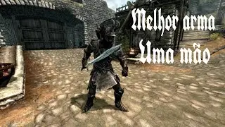 Skyrim - Como ter a melhor arma de uma m&atilde;o no n&iacute;vel 1 (Arma &uacute;nica)