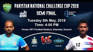 PCAA FC vs PAF FC | 2nd Semi Final PFF National Challenge Cup 2018 | 8th May 2018 | Karachi